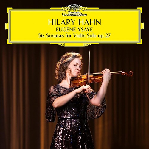 Hilary Hahn: Eugène Ysaÿe: Six Sonatas for Violin Solo op. 27 - COMPACT DISCS