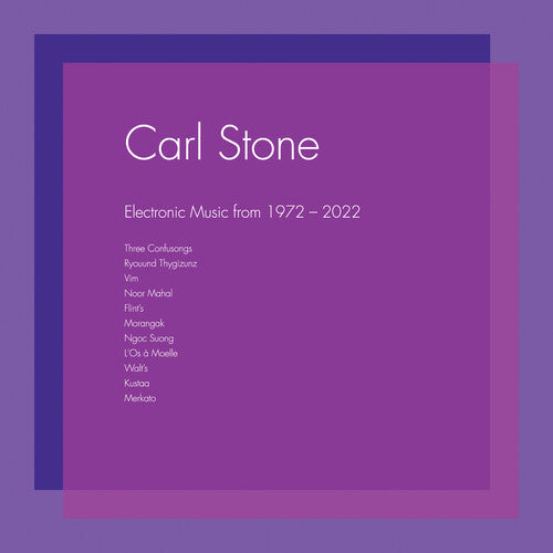 Carl Stone: Electronic Music From 1972-2022 - VINYL LP