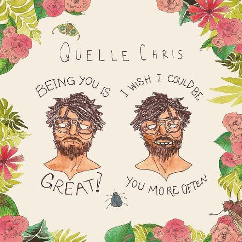 Quelle Chris: Being You Is Great, I Wish I Could Be You More Often - VINYL LP