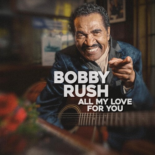 Bobby Rush: All My Love For You - COMPACT DISCS