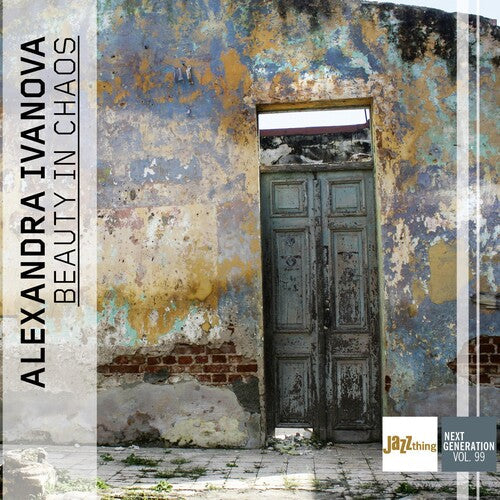 Alexandra Ivanova: Beauty in Chaos Jazz Thing Next Generation Vol. 99 - COMPACT DISCS