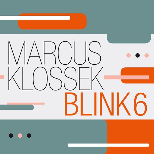 Marcus Klossek: Blink 6 - COMPACT DISCS