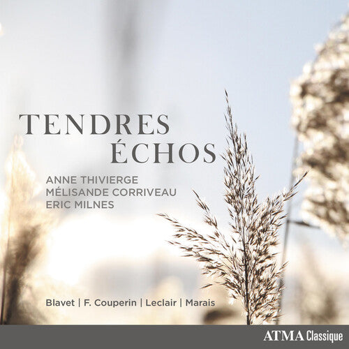 Thivierge, Anne / Corriveau / Milnes: Tendres Echos - COMPACT DISCS