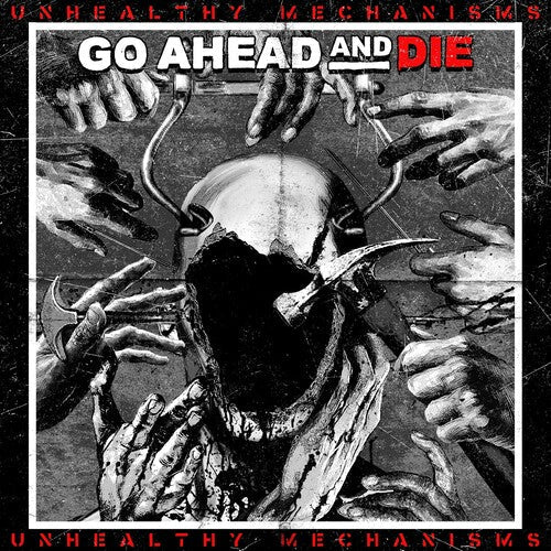 Go Ahead & Die: Unhealthy Mechanisms - COMPACT DISCS