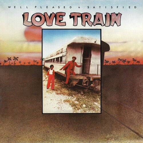 Well Pleased and Satisfied: Love Train - VINYL LP