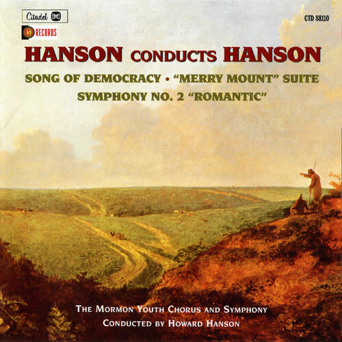 Howard Hanson: Howard Hanson - Hanson Conducts Hanson: Song Of Democracy, Merry Mount Symphony No. 2 Romantic - COMPACT DISCS
