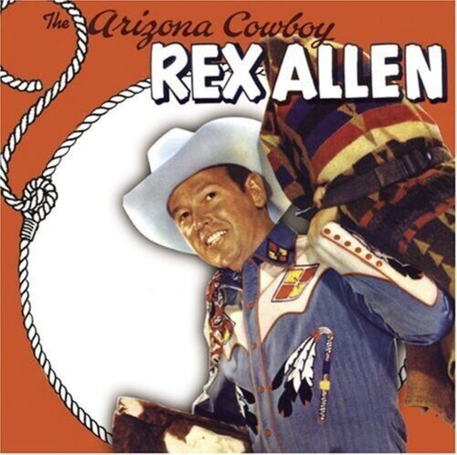 Rex Allen: The Arizona Cowboy - COMPACT DISCS