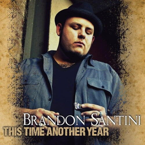 Brandon Santini: This Time Another Year - COMPACT DISCS