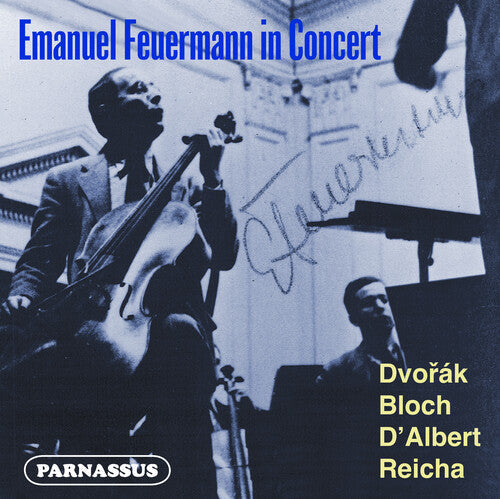 Emanuel Feuermann: Emanuel Feuermann in Concert: Dvorak - D'Albert - Reicha - COMPACT DISCS