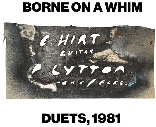 Lytton, Paul / Hirt, Erhard: Borne On A Whim: Duets, 1981 - COMPACT DISCS