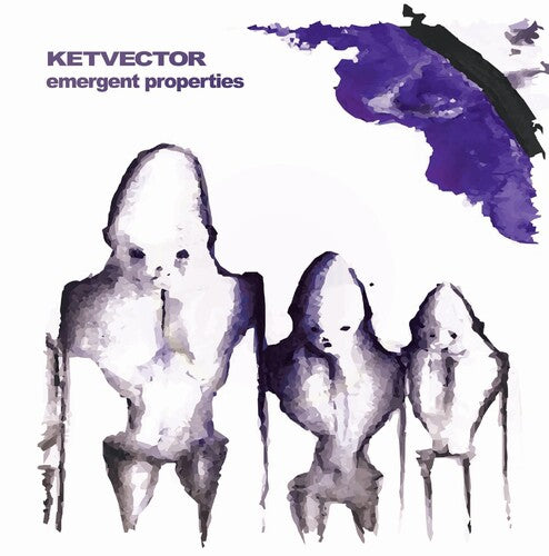 Ketvector: Emergent Properties - VINYL LP