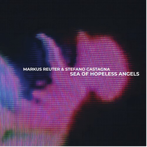 Markus Reuter: Sea Of Hopeless Angels - COMPACT DISCS