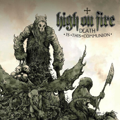 High on Fire: Death Is This Communion - VINYL LP