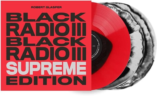 Robert Glasper: Black Radio III (Supreme Edition) - VINYL LP