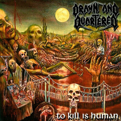 Drawn & Quartered: To Kill Is Human - COMPACT DISCS