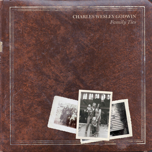 Charles Wesley Godwin: Family Ties - COMPACT DISCS