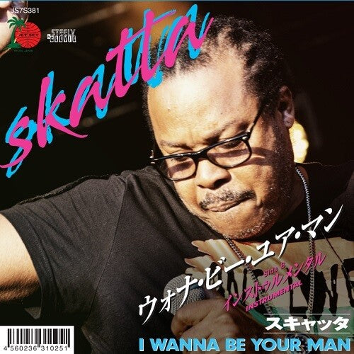 Skatta: I Wanna Be Your Man - 7-INCH SINGLE