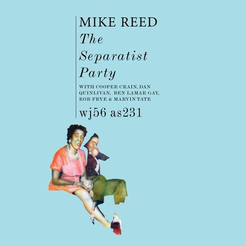 Mike Reed: The Separatist Party - VINYL LP