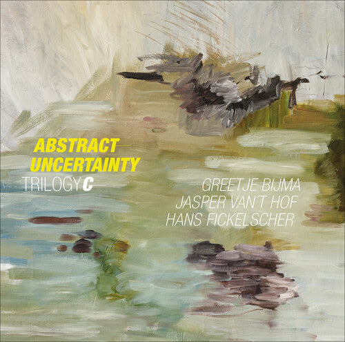 Hof, Jasper Van't / Bijma, Greetje / Fickelscher, Han: Abstract Uncertainty - VINYL LP