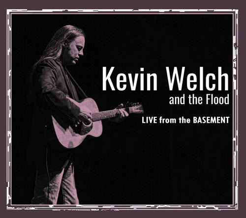 Welch, Kevin & the Flood: Live From The Basement - COMPACT DISCS