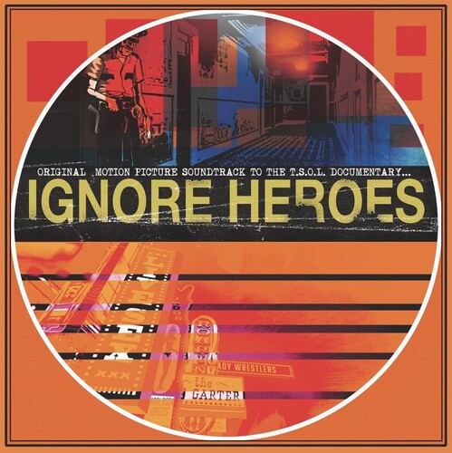 T.S.O.L.: Ignore Heroes (original Motion Picture Soundtrack) - VINYL LP
