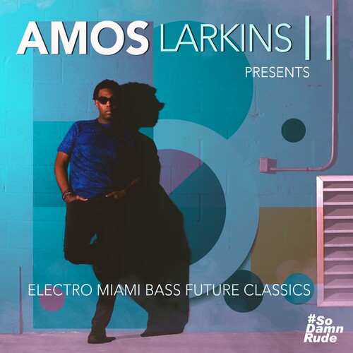Amos Larkins II: Electro Miami Bass Future Classics - COMPACT DISCS
