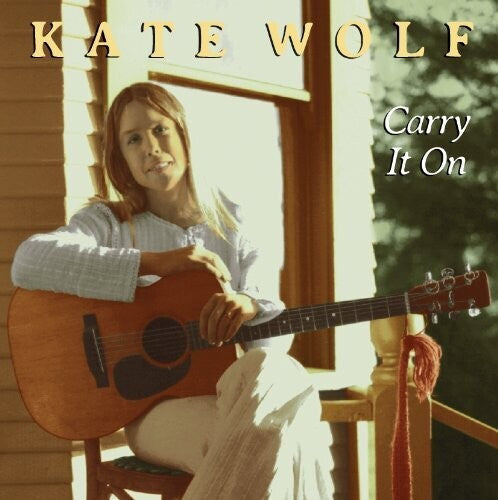 Kate Wolf: Carry It On - COMPACT DISCS