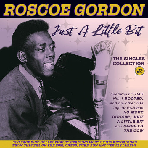 Roscoe Gordon: Just A Little Bit: The Singles Collection 1951-61 - COMPACT DISCS