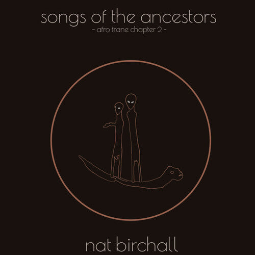 Nat Birchall: Song Of The Ancestors: Afro Trane Chapter 2 - VINYL LP
