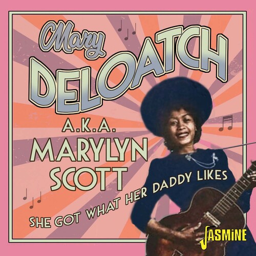 Deloatch,Mary ( Scott,Marylyn ): She Got What Her Daddy Likes - COMPACT DISCS