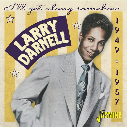 Larry Darnell: I'Ll Get Along Somehow: 1949-1957 - COMPACT DISCS