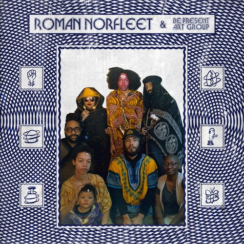 Norman Norfleet & Be Present Art Group: Roman Norfleet & Be Present Art Group - VINYL LP