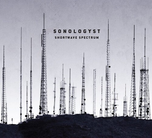 Sonologyst: Shortwave Spectrum - COMPACT DISCS