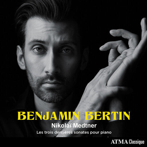 Benjamin Bertin: Nikolao Medtner: Les Trois Dernihres Sonates Pour - COMPACT DISCS