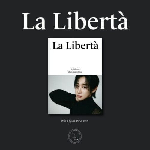 Libelante: La Liberta - Roh Hyun Woo Version - incl. Group Photo, 2 Photocards + Folded Poster - COMPACT DISCS