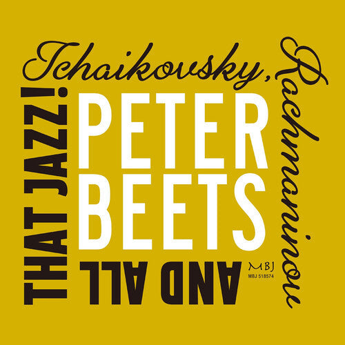 Peter Beets: Tchaikovsky Rachmaninoff & All That Jazz - COMPACT DISCS