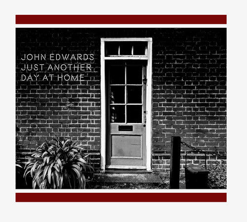 John Edwards: Just Another Day At Home - COMPACT DISCS
