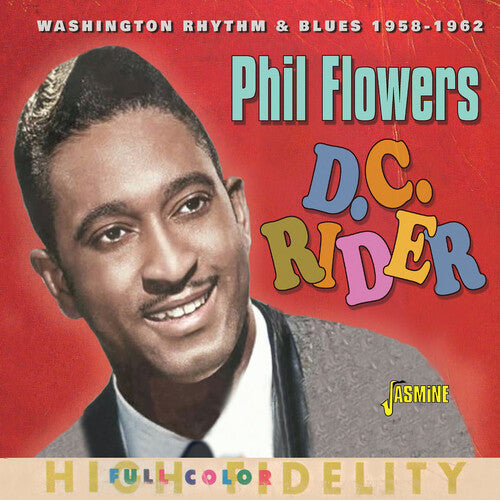 Phil Flowers: D.C. Rider: Washington Rhythm & Blues 1958-1962 - COMPACT DISCS