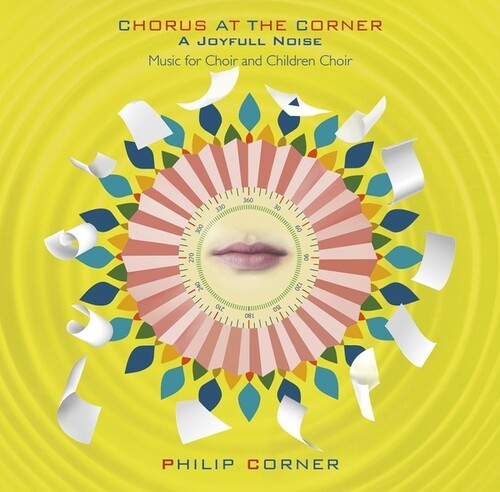 Philip Corner: Chorus At The Corner: A Joyfull Noise - COMPACT DISCS