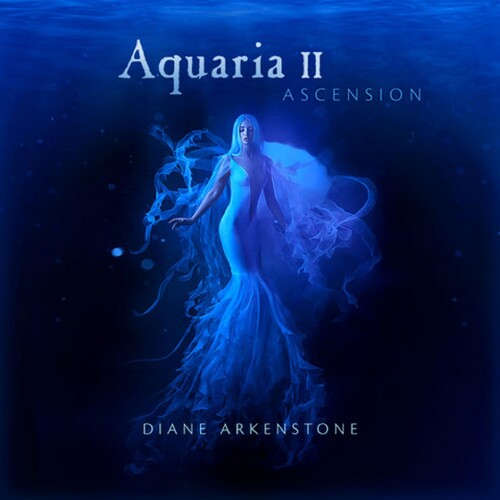 Diane Arkenstone: Aquaria Ii Ascension - COMPACT DISCS