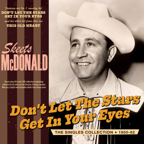 Skeets McDonald: Don't Let The Stars Get In Your Eyes: The Singles Collection 1950-62 - COMPACT DISCS