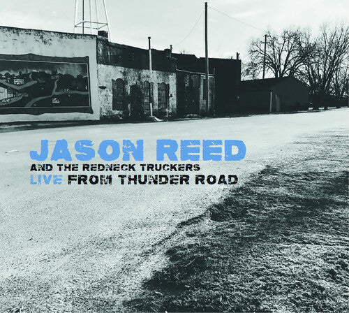 Reed, Jason & the Redneck Truckers: Live From Thunder Road - COMPACT DISCS