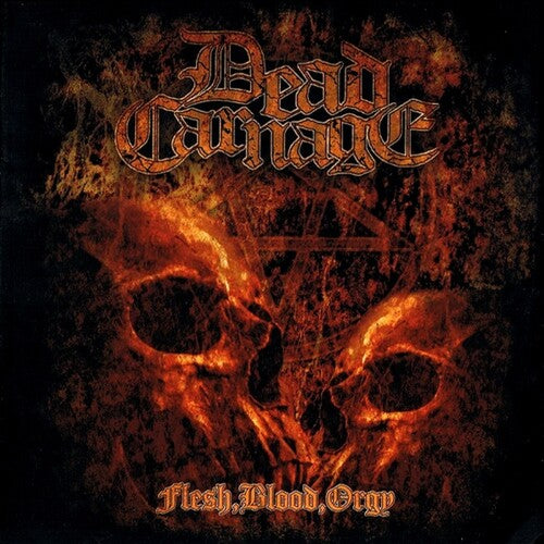 Dead Carnage: Flesh Blood Orgy - COMPACT DISCS
