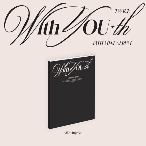 TWICE: With YOU-th (Glowing Ver.) - COMPACT DISCS