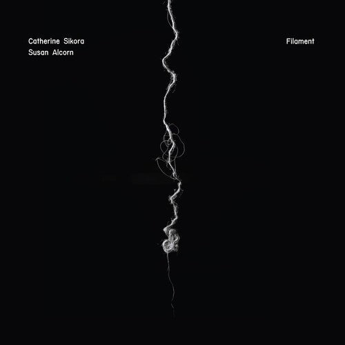 Catherine Sikora: Filament - COMPACT DISCS