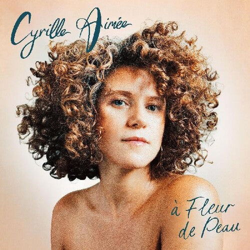 Cyrille Aimee: a Fleur de Peau - VINYL LP