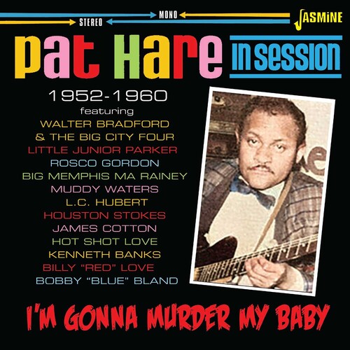 Pat Hare: I'm Gonna Murder My Baby: In Session 1952-1960 - COMPACT DISCS