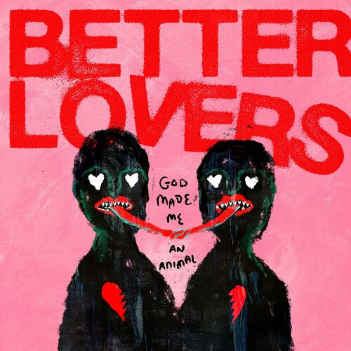 Better Lovers: God Made Me an Animal - COMPACT DISCS