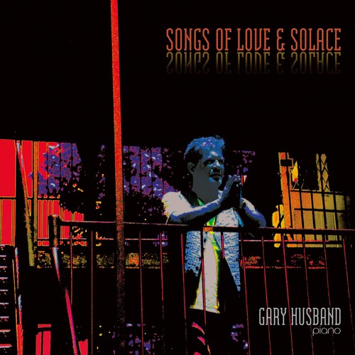 Gary Husband: Songs Of Love & Solace - COMPACT DISCS