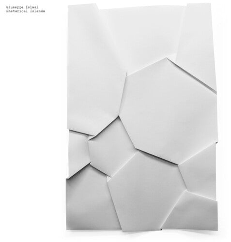Giuseppe Ielasi: Rhetorical Islands - VINYL LP